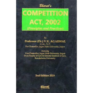 Bharat's Competition Act, 2002 (Principles and Practices) by Professor (Dr.) V. K. Agarwal